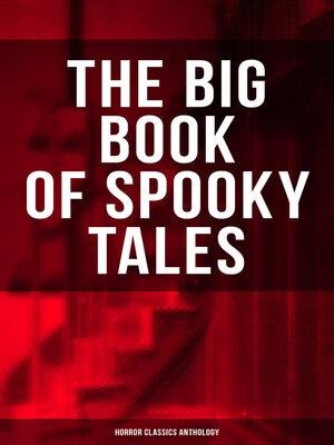 cover image of The Big Book of Spooky Tales--Horror Classics Anthology
